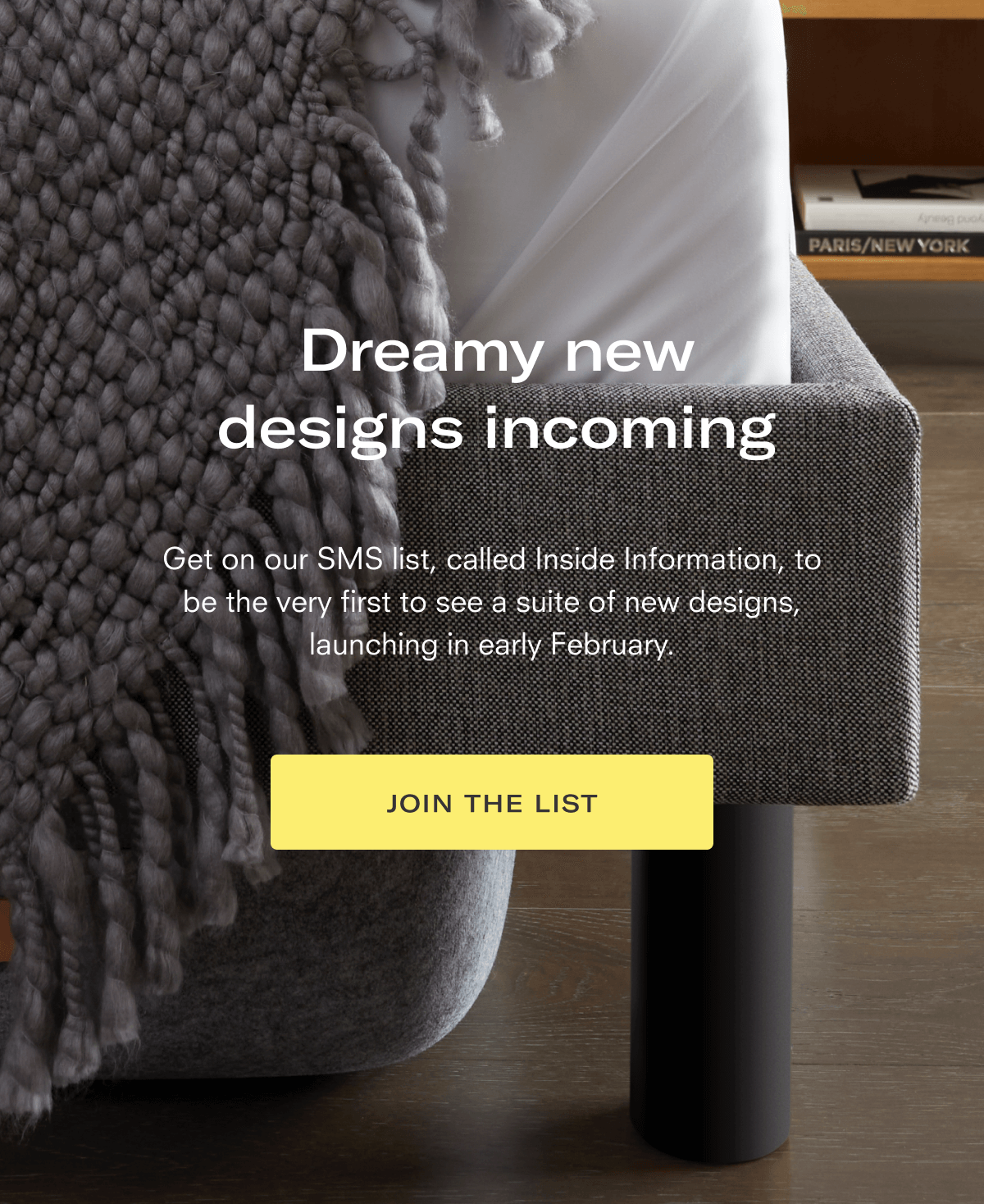 Dreamy new designs incoming - Join the list