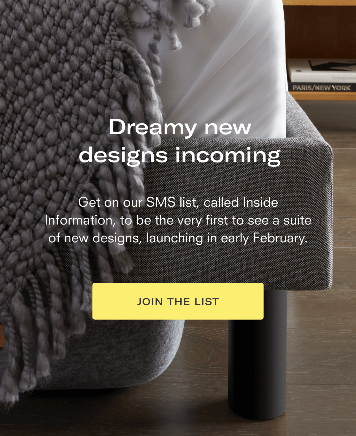 Dreamy new designs incoming - Join the list