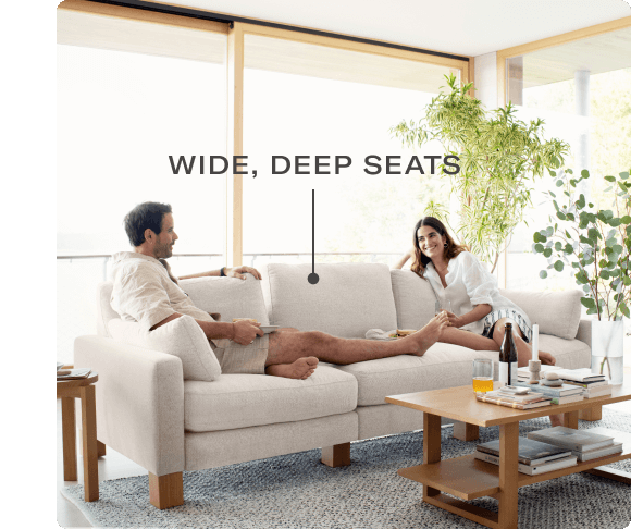 Wide, Deep Seats
