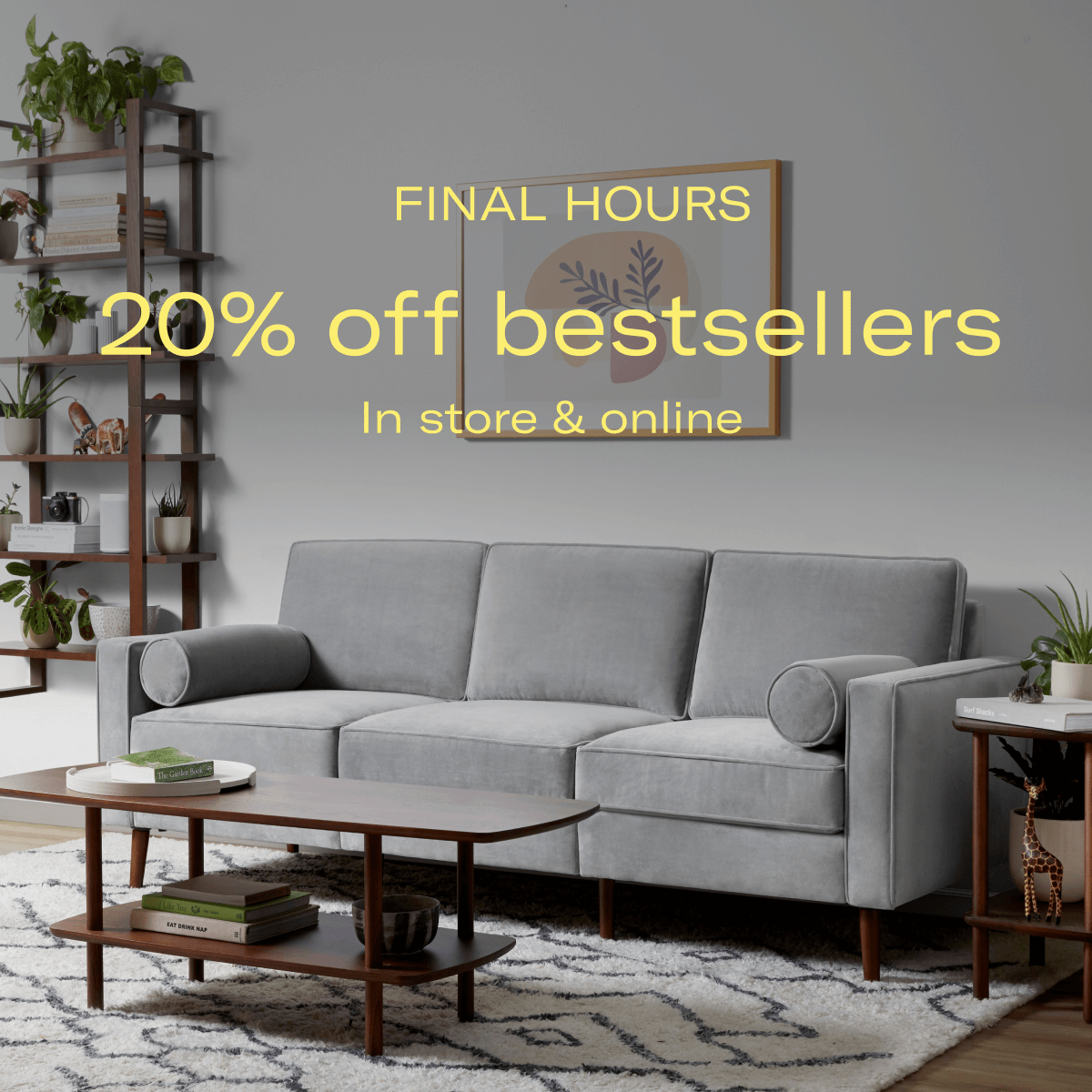 FINAL HOURS | 20% off bestsellers | In store & online