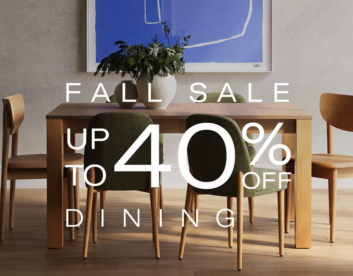 FALL SALE | UP TO 40% OFF | DINING